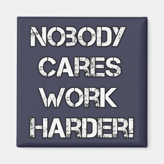 Keine Körperpflege, härter arbeiten Magnet (Vorne)