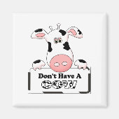 Keine Kuh haben Magnet (Vorne)