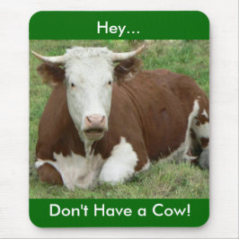 Keine Kuh haben Mousepad