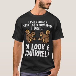 Keine Kurze Aufmerksamkeit Span Look Eichhörnchen T-Shirt