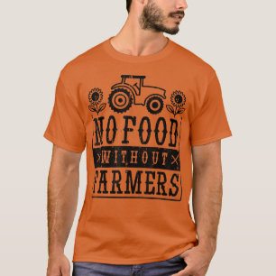 Keine Lebensmittel ohne Bauer Landwirtschaft Veget T-Shirt