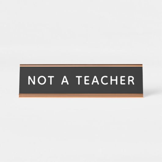 Keine Lehrerin Funny Zuhause Office Schreibtischnamensplakette (Vorderseite )