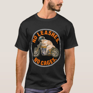 KEINE LEINEN, KEINE KÄFIGE T-Shirt