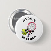Keine Leute ohne Ruhm Funny Tennis Pub Button (Vorne & Hinten)