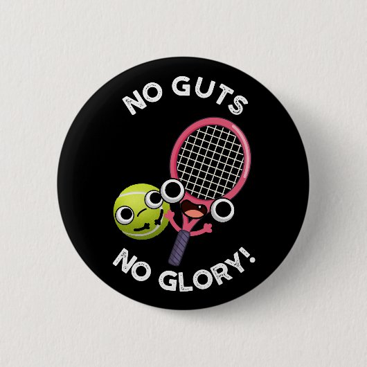 Keine Leute ohne Ruhm Funny Tennis Pun Dark BG Button (Vorderseite)
