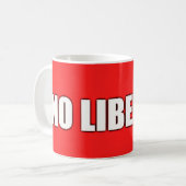 KEINE LIBERALEN KAFFEETASSE (Vorderseite Links)