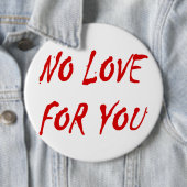 Keine Liebe für Sie - individuell Button (Beispiel)