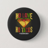 Keine LIEBE No Tacos Funny Taco Pun Button (Vorderseite)
