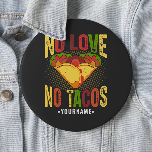 Keine LIEBE No Tacos Funny Taco Pun Button (Beispiel)