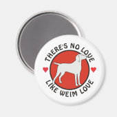 Keine Liebe wie Weimaraner Liebe Magnet (Vorderseite/Rückseite)