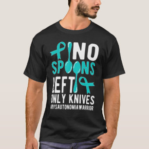 Keine Löffel Dysautonomie Krieger Dysautonomie Bew T-Shirt