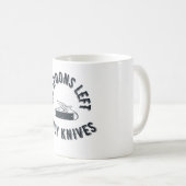 Keine Löffel, nur Messer Kaffeetasse (VorderseiteRechts)
