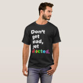 Keine Mad Get Elected T Shirt (Vorne ganz)