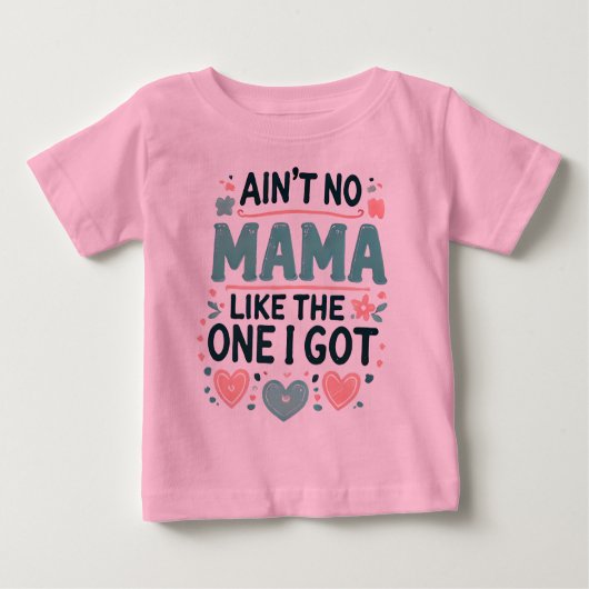 Keine Mama wie die, die ich Got habe. Baby T-shirt (Vorderseite)