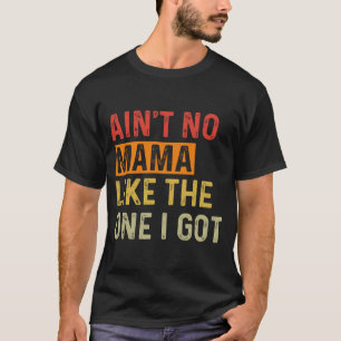 Keine Mama wie die, die ich Got lustige Familie Wi T-Shirt