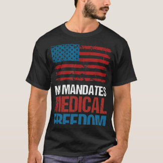 KEINE MANDATE MEDIZINFREIHEIT AMERIKANISCHER FLAG T-Shirt