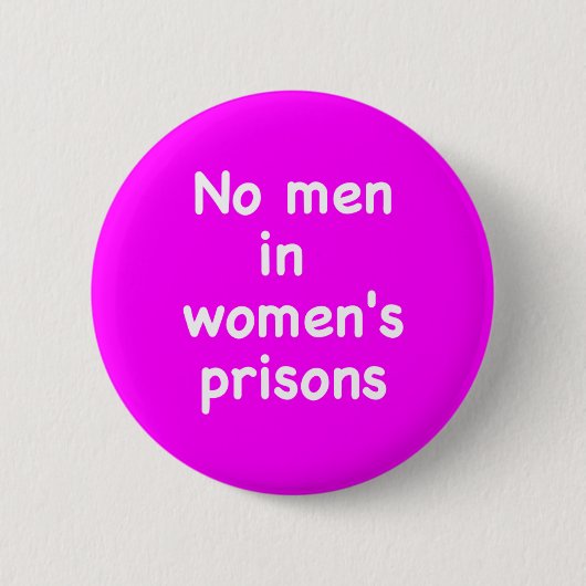 Keine Männer in Frauengefängnissen Button (Vorderseite)