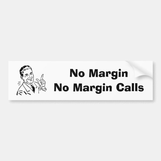 Keine Marge, keine Margin-Anrufe Autoaufkleber (Vorne)