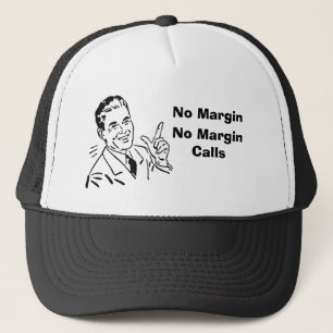 Keine Marge, keine Margin-Anrufe Truckerkappe