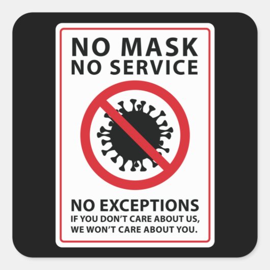 Keine Maske für Service Keine Ausnahmen Quadratischer Aufkleber (Vorderseite)