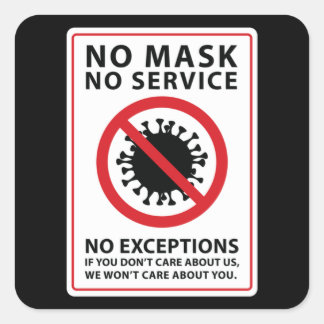 Keine Maske für Service Keine Ausnahmen Quadratischer Aufkleber