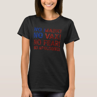 Keine Maske keine Vax keine Angst keine Entschuldi T-Shirt