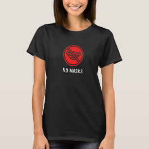 Keine Maske maskieren Alle willkommen T-Shirt