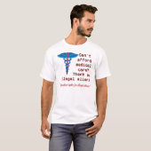 Keine medizinischen Rechte für Illegals T-Shirt (Vorne ganz)