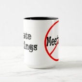 Keine Meetings Funny Custom Büro Humor Tasse (Zentrum)