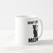 KEINE MEOWT KAFFEE MUGS KAFFEETASSE (VorderseiteRechts)