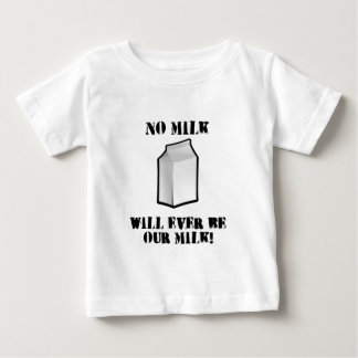 Keine Milch ist überhaupt unsere Milch Baby T-shirt
