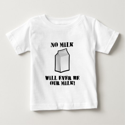 Keine Milch ist überhaupt unsere Milch Baby T-shirt (Vorderseite)