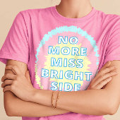 Keine Miss Bright Side Funny mehr T-Shirt
