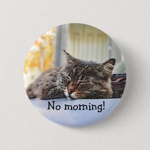 Keine Morgen! Schlafende Straßenkatze Button