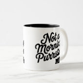 Keine morgendliche Purson Funny Cat Tasse (VorderseiteRechts)