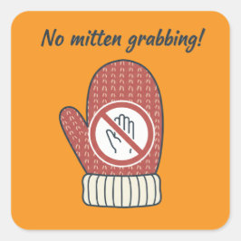 Keine Muffel-Greiferei Quadratischer Aufkleber