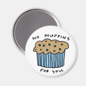 Keine Muffins für Ihr Magnet (Vorderseite/Rückseite)