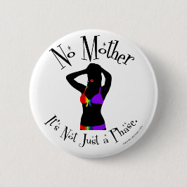 Keine Mutter, es ist nicht nur eine Phase Button