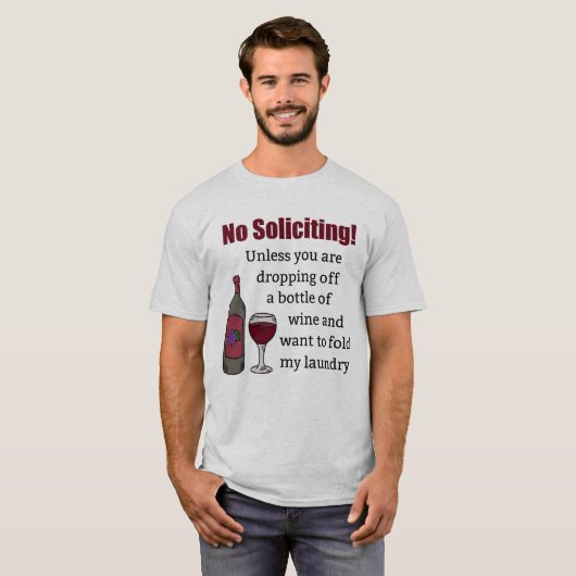 Keine Nachfrage, es sei denn, Sie fallen Wein ab T-Shirt (Vorne ganz)