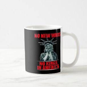 Keine neuen Kriege keine Könige in Amerika Anti-Kr Kaffeetasse