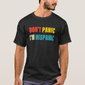 Keine Panik, ich bin hispanischer Apparel T-Shirt (Vorderseite)