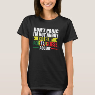 Keine Panik, ich bin nicht wütend, das ist Portuga T-Shirt