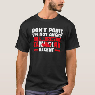 Keine Panik, ich bin nicht wütend ist kanadischer T-Shirt
