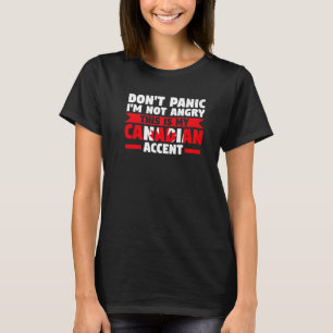 Keine Panik, ich bin nicht wütend ist kanadischer T-Shirt