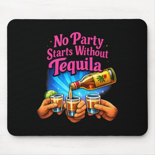 Keine Party beginnt ohne Tequila-Party-Crew-Witz  Mousepad (Vorne)