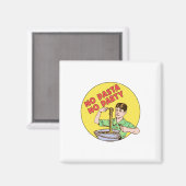 Keine Pasta Kein Party Magnet (Vorderseite/Rückseite)