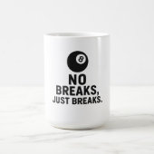 Keine Pausen, nur Brüche Kaffeetasse (Mittel)