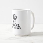 Keine Pausen, nur Brüche Kaffeetasse (VorderseiteRechts)