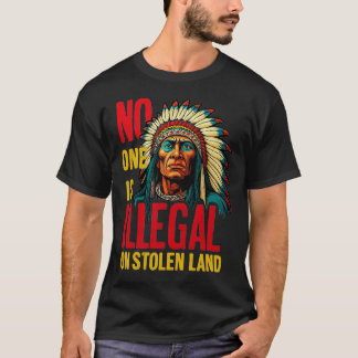 Keine Person ist illegal auf gestohlenem Land Nati T-Shirt