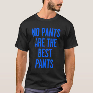 Keine Pflanzen sind die besten Pants Funny Joke Sp T-Shirt